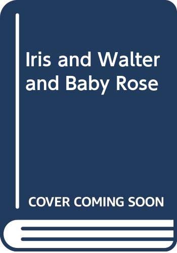 Iris and Walter and Baby Rose 0606274499 Book Cover