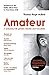 Amateur: A Reckoning With Gender, Identity and Masculinity