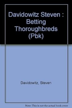 Paperback Betting Thoroughbreds: A Professional's Guide for the Horseplayer Book