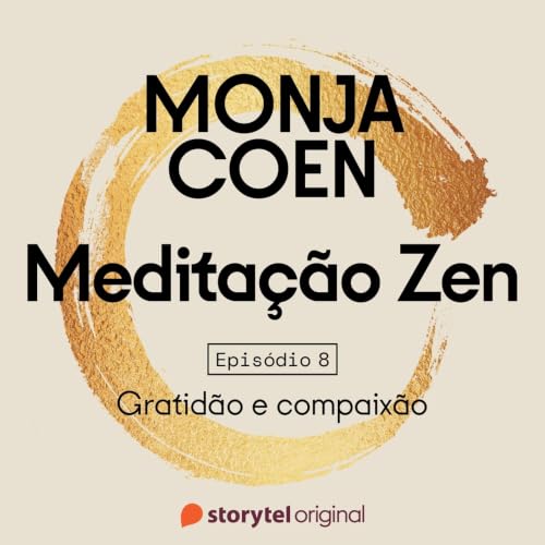 E08 &ndash; Gratid&atilde;o e compaix&atilde;o &ndash; Medita&ccedil;&atilde;o Zen 8 copertina