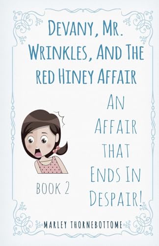 Devany, Mr. Wrinkles, And The Red Hiney Affair: An Affair that Ends In Despair! Book 2