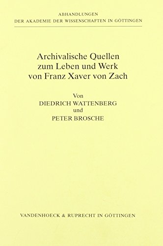 Archivalische Quellen Zum Leben Und Werk Von Franz Xaver Von Zach