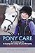 Produktbild Pony Care: A complete guide to buying and caring for your first pony