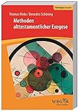 schöningen plz  Methoden alttestamentlicher Exegese (Theologie kompakt)