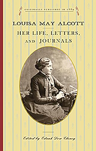 Louisa May Alcott: Her Life, Letters, and Journals (Applewood Books)