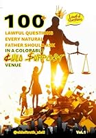 100+ Lawful Questions Every Natural Father Should Ask: In A Colorable Child Support Venue B0D6N96F7Z Book Cover