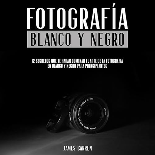 Couverture de Fotograf&iacute;a en Blanco Y Negro [Photography in White and Black]