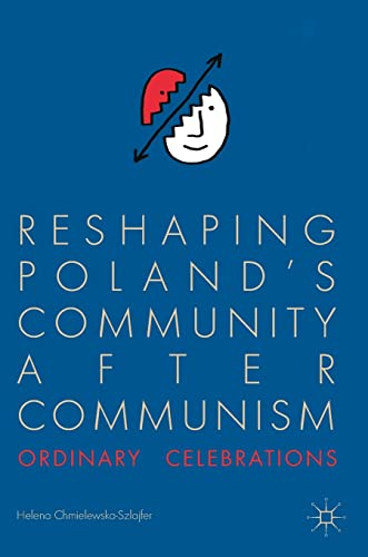 Reshaping Poland’s Community after Communism: Ordinary Celebrations