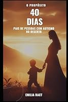 Propósito - 40 Dias Pais de Pessoas com Autismo no Deserto (Portuguese Edition) B0F5X9C8H4 Book Cover