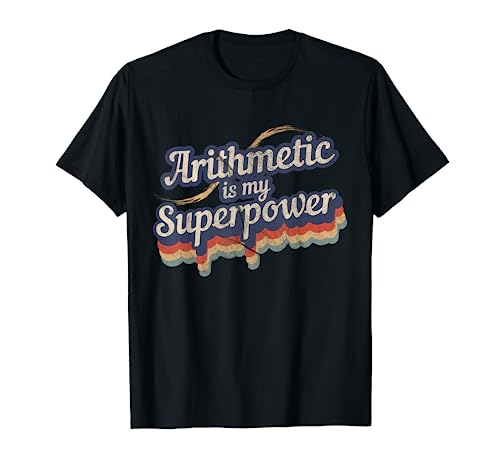 Arithmetic Is My Superpower Design Arithmetic T-Shirt
