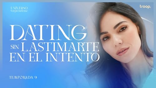 Dating sin lastimarte en el intento - T.9 Ep.8