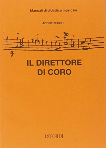 Il direttore di coro. Teoria e pratica Il direttore di coro. Teoria e pratica
