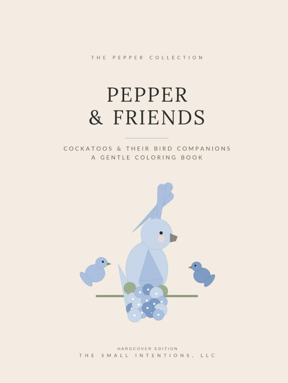 Pepper and Friends: Cockatoos and Their Bird Companions — A Gentle Coloring Book for Adults