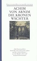 Die Kronenwächter (Werke in sechs Bänden / Achim von Arnim) 3618600208 Book Cover