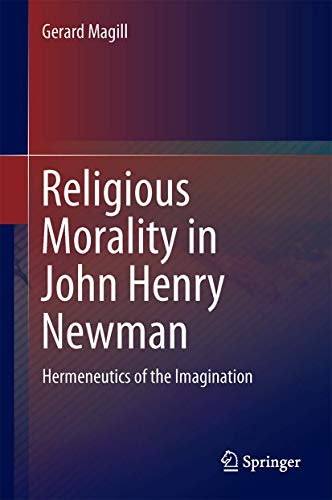 Religious Morality in John Henry Newman: Hermeneutics of the Imagination
