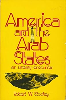 Hardcover America and the Arab States: An Uneasy Encounter (Wiley Medical Publication) Book