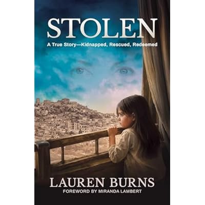 Stolen: A True Story&mdash;Kidnapped, Rescued, Redeemed