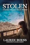 Stolen: A True Story―Kidnapped, Rescued, Redeemed