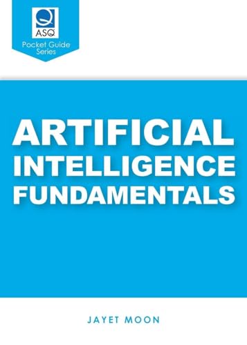 Artificial Intelligence Fundamentals (Asq'S Pocket Guide)