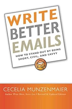 Paperback Write Better Emails: How to Stand Out by Being Short, Savvy, and Civil Book