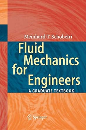 Fluid Mechanics for Engineers: A Graduate Textbook 2010th Edition book cover