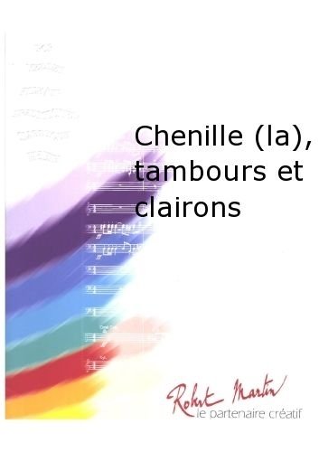 ROBERT MARTIN BANDE BASILE - MARTIN R. - CHENILLE (LA), TAMBOURS ET CLAIRONS