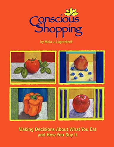 Conscious Shopping: : Making Decisions About What You Eat &