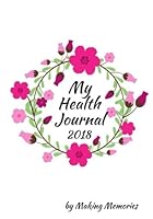 My Health Journal 2018 1979692351 Book Cover