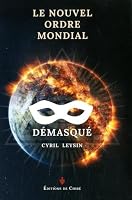 Le Nouvel Ordre mondial démasqué 2851902636 Book Cover