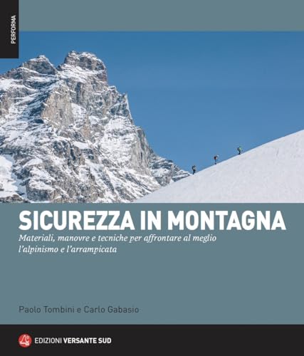 Sicurezza In Montagna. Materiali, Manovre E Tecniche Per Affrontare Al Meglio L'alpinismo E L'arrampicata. Con Qr Code