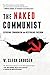 The Naked Communist: Exposing Communism and Restoring Freedom (Freedom in America)