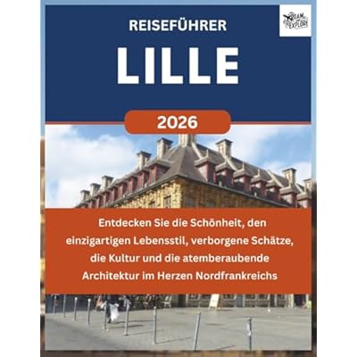 LILLE REISEF&Uuml;HRER 2026