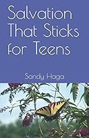 Salvation That Sticks for Teens 1704607663 Book Cover