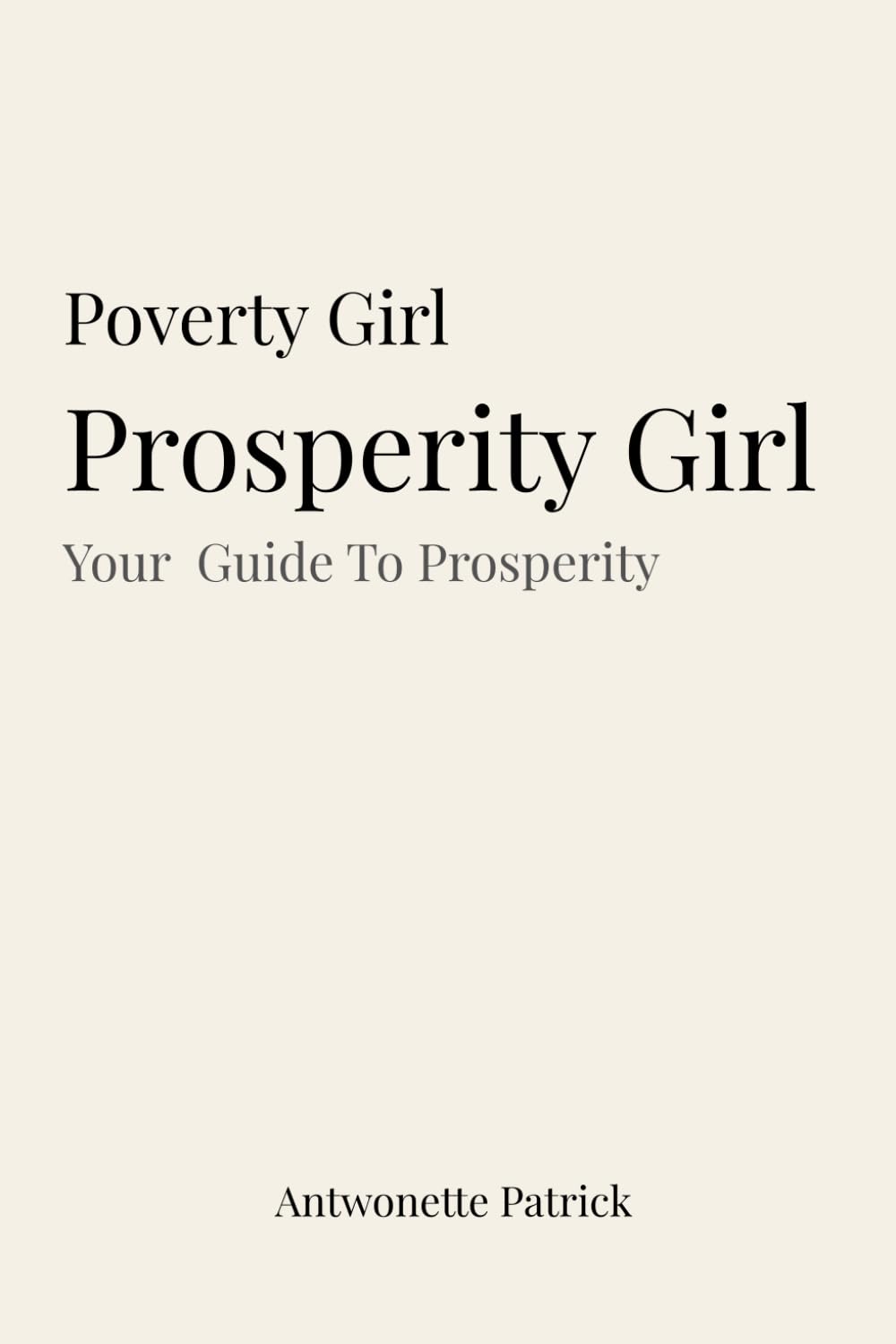Poverty Girl Prosperity Girl: Your Guide to Prosperity