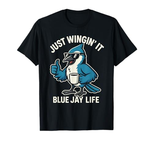 Just Wingin’ It Funny Blue Jay Bird T-Shirt