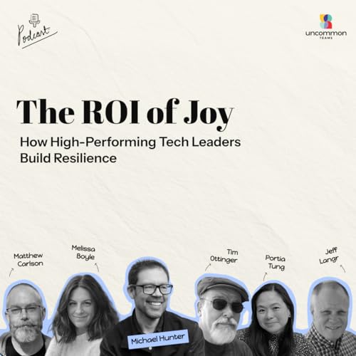 Uncommon Roundtable: How High-Performing Tech Leaders Build Resilience