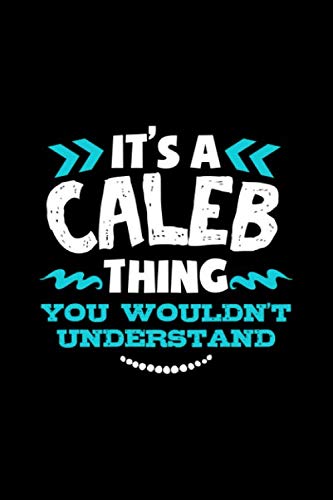 Its A Caleb Thing You Wouldnt Understand: College Ruled Composition Notebook 120 pages
