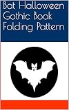 Bat Halloween Gothic Book Folding Pattern (Halloween Book Folding Patterns) (English Edition)