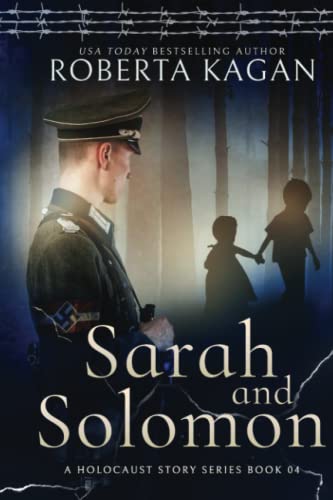Sarah and Solomon: Only A Stone Should Be Alone (A Holocaust Story Series)