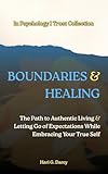 trust no one marracash  Boundaries & Healing: The Path to Authentic Living & Letting Go of Expectations While Embracing Your True Self (In Psychology I Trust) (English Edition)