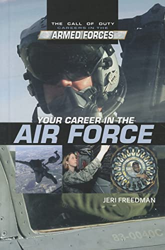 Your Career in the Air Force (The Call of Duty: Careers in the Armed Forces)