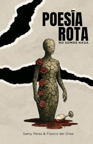 POESÍA ROTA: NO SOMOS NADA (Spanish Edition)