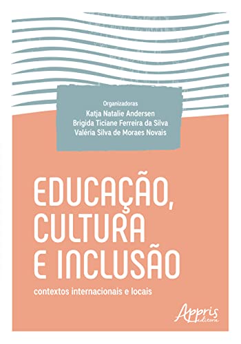 Educação, cultura e inclusão: contextos internacionais e locais