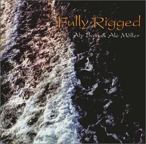 BAIN;ALY/MOLLER;ALE - FULLY RIGGED [Audio CD] BAIN;ALY/MOLLER;ALE