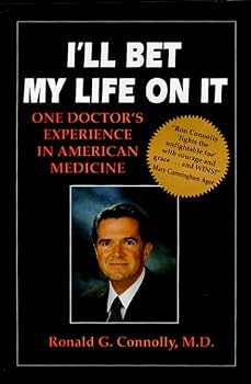 Hardcover I'll Bet My Life on It: One Doctor's Experience in American Medicine Book