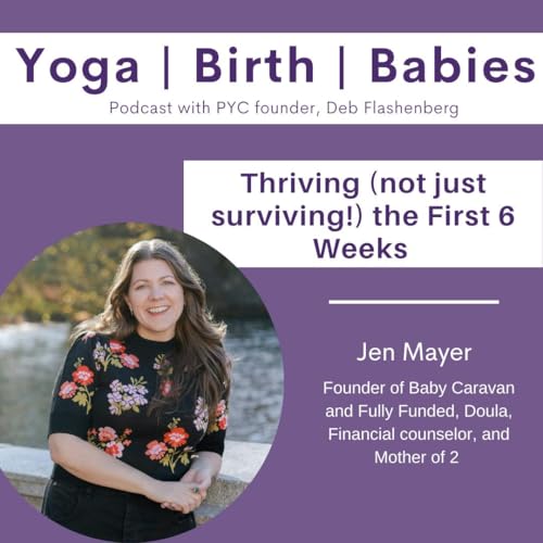Thriving (not just surviving!) the First 6 Weeks with Jen Mayer