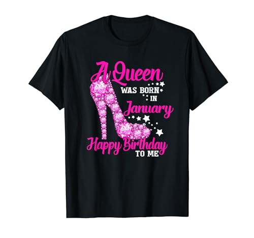 Anniversaire « A Queen Was Born In January Happy Birthday To Me » T-Shirt