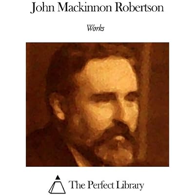 Works of John Mackinnon Robertson