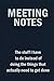 Meeting Notes - The Stuff I Have to Do Instead of Doing the Things That Actually Need to Get Done: Blank Lined Journal Coworker Notebook (Funny Office Journals)