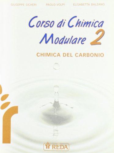 Corso di chimica modulare. Con elementi di laboratorio. Per le Scuole superiori. Chimica del carbonio (Vol. 2)